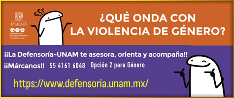 ¿QUÉ ONDA CON LA VIOLENCIA DE GÉNERO? ¡La Defensoría-UNAM te asesora, orienta y acompaña!