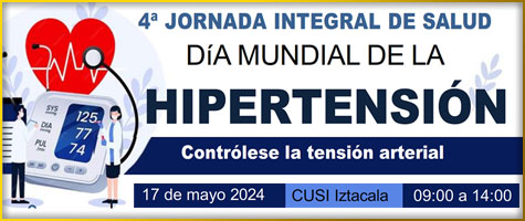 DÍA MUNDIAL DE LA HIPERTENSIÓN, 4ª JORNADA INTEGRAL DE SALUD. 17 de mayo 9:00 a 14:00 horas