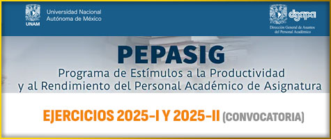 Convocatoria del Programa de Estímulos a la Productividad y al Rendimiento del Personal Académico de Asignatura PEPASIG. Ejercicios 2025-I y 2025-II