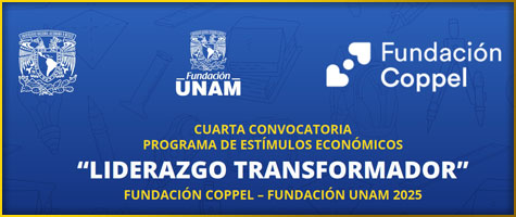 CUARTA CONVOCATORIA Programa de estímulos económicos, LIDERAZGO TRANSFORMADOR Fundación COPPEL - Fundación UNAM 2025.