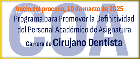 Programa para Promover la Definitividad del Personal Académico de Asignatura. Carrera de Cirujano Dentista.