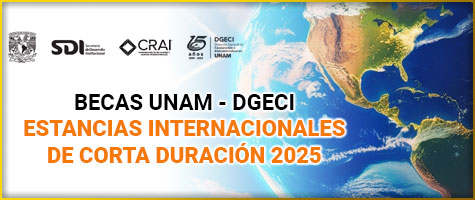 BECAS UNAM - DGECI ESTANCIAS INTERNACIONALES DE CORTA DURACIÓN 2025.
