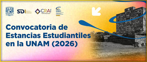 CONVOCATORIA. ESTANCIAS ESTUDIANTILES EN LA UNAM 2026.
